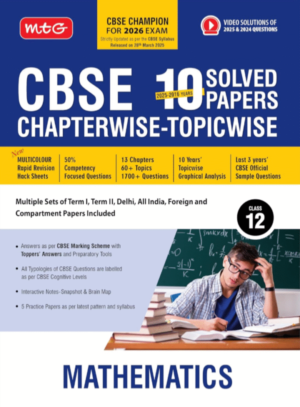 MTG Editorial Board MTG CBSE 10 Years (2025-2016) Chapterwise Topicwise Solved Papers Class 12 Mathematics - CBSE Champion For 2026 Exam | Free Video Solution of PYQs (As Per Latest CBSE Syllabus Released on 28 March)