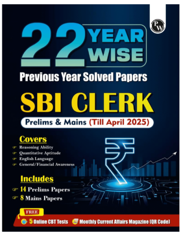 PW 22 SBI Clerk Prelims & Mains Previous Year Solved Papers (Till April 2025) with 5 Online Mock Tests For 2025-26 Exam | PYQs | Fully Solved | English Edition [Paperback] PW