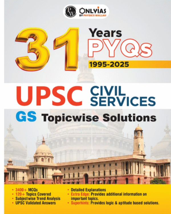 PWONLYIAS UPSC 31 Years PYQs (2025-1995) GS Topicwise Solutions For Civil Services | Includes 3400+ MCQs, 120+ Topics Covered, Detailed Explanations, Extra Edge & Superhints [Paperback] PW