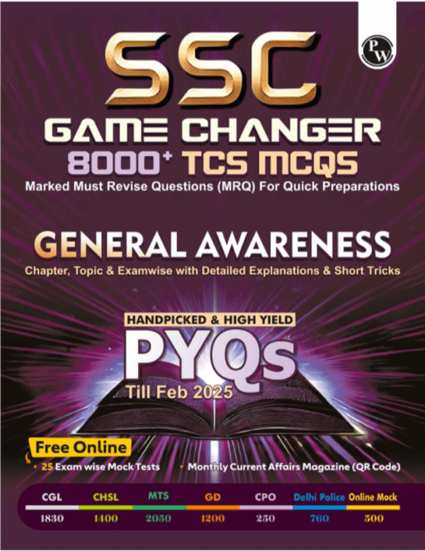 PW SSC Game Changer General Awareness 8000+ TCS MCQ For 2025 SSC Exams | Chapter, Topic & Exam-wise Previous Year Solved Questions (PYQs) | For CGL, CHSL, MTS, CPO, GD, Delhi Police, Steno [Paperback] PW