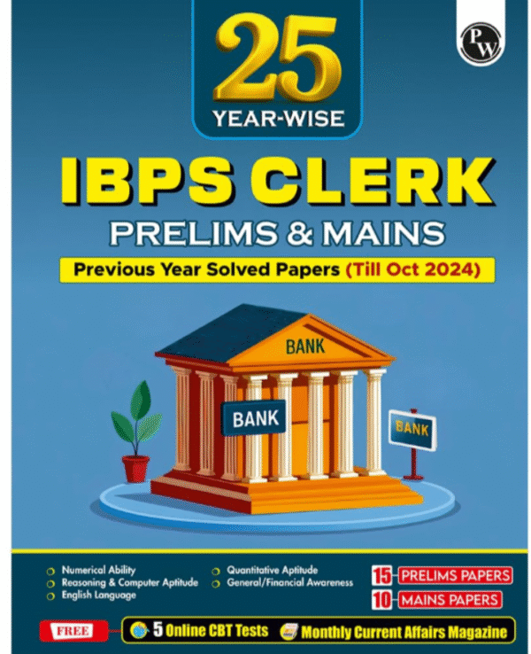 PW IBPS Clerk 25 Year-wise Prelims & Mains Previous Year Solved Papers Till Oct 2024 with 5 Online CBT Tests for Exam 2025-26 (PYQs) English Edition [Paperback] PW (PW)