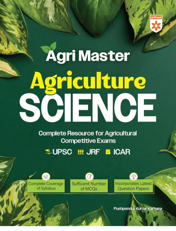 Arihant Agri Master Agriculture Science Guide for UPSC, JRF, ICAR, Rajasthan Agriculture & State Exams | Chapterwise Theory, MCQs with Answer Key | Latest Question Papers Included