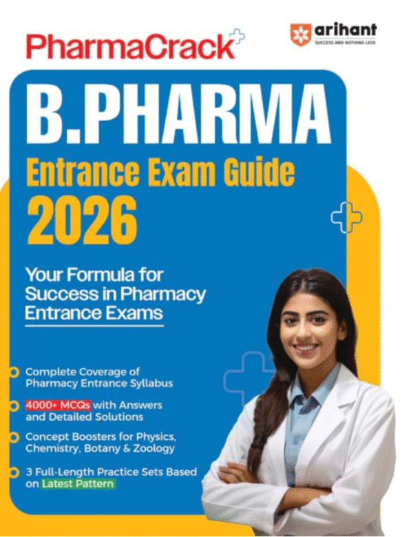 Arihant PharmaCrack B.Pharm Entrance Exam 2026 | Study Guide| Complete Coverage of Syllabus with 4000+ MCQs with Solutions & 3 Practice Sets (Language English)