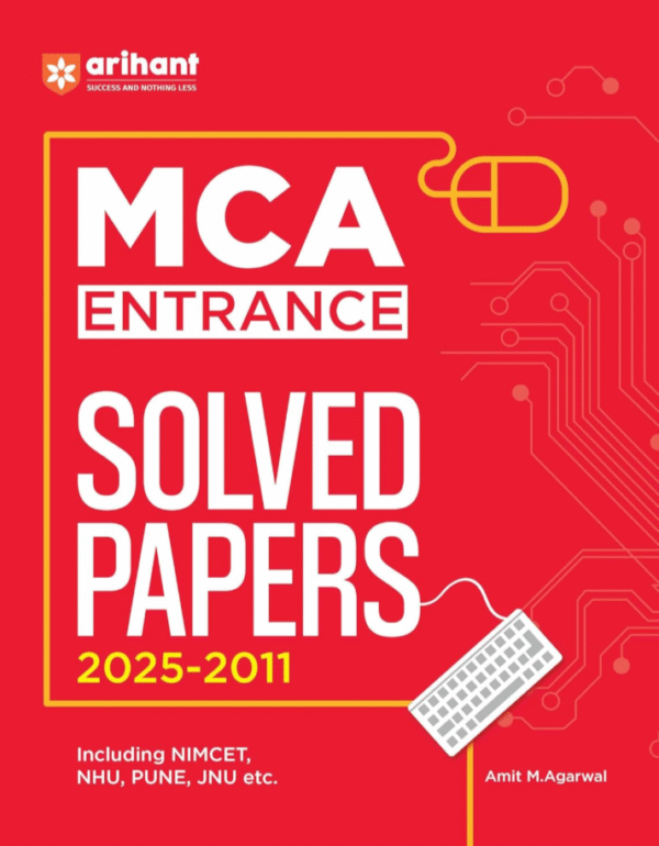 Arihant MCA Entrance Solved Papers 2025–2011 | Covers NIMCET, JNU, PUNE, NHU and Other MCA Exams | Previous Year Question Papers with Solutions | English Medium