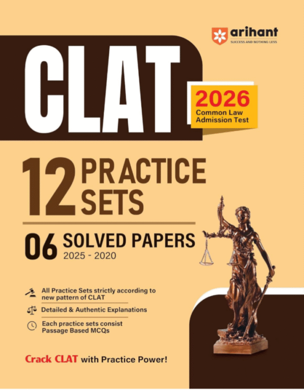 Arihant CLAT Solved Papers 2026 | 12 Practice Sets & 6 Solved Papers (2025–2020) for Common Law Admission Test | Passage-Based MCQs | New Exam Pattern | Detailed & Authentic
