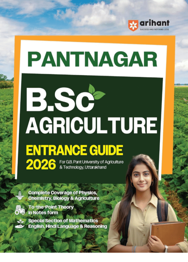 Arihant Pantnagar B.Sc Agriculture Entrance Exam Guide 2026 | For G.B. Pant University of Agriculture & Technology, Uttarakhand | Complete Coverage of Physics, Chemistry, Biology, Agriculture | Notes-Based Theory | Special Section of Maths, English, Hindi & Reasoning |English Medium