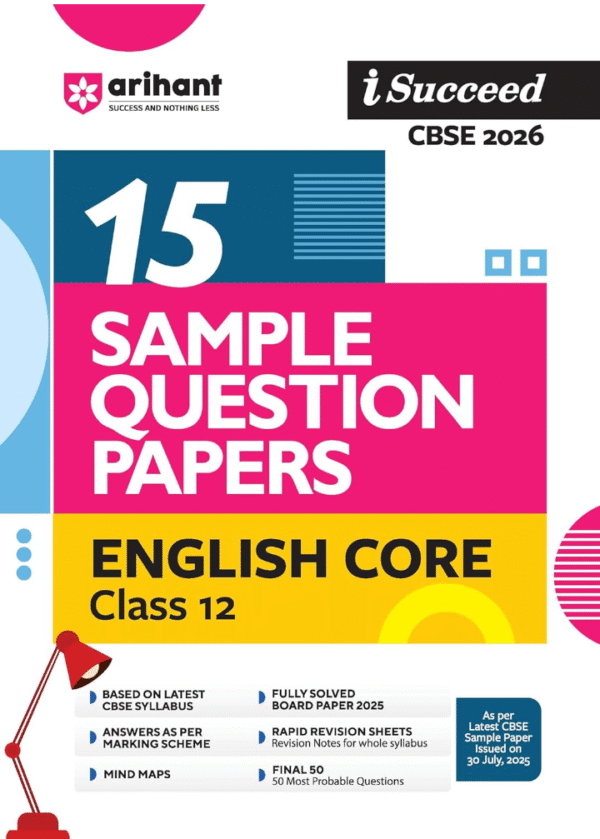 Arihant i Succeed CBSE 15 Sample Question Papers English Core Class 12 For Exam 2026 | Based on Latest CBSE Syllabus | With Solved Board Paper 2025, Mind Maps, Rapid Revision Sheets & Final 50 Important Questions | English Medium