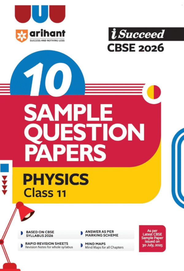 Arihant I Succeed CBSE Sample Question Papers Class 11 Physics Exam 2026 | 10 Solved & Practice Papers | Based on Latest CBSE Specimen Paper | Rapid Revision Sheets, Mind Maps & Answers as per Marking Scheme | English Medium