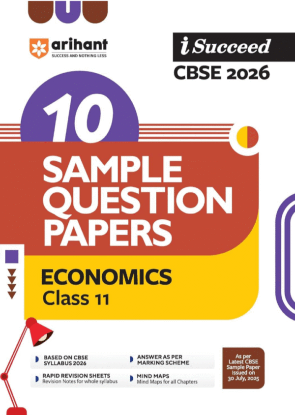 Arihant I Succeed CBSE Sample Question Papers Class 11 Economics Exam 2026 | 10 Solved & Practice Papers | Based on Latest CBSE Specimen Paper | Rapid Revision Sheets, Mind Maps & Answers as per Marking Scheme | English Medium