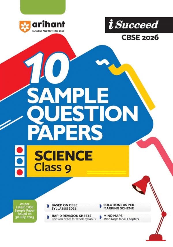 Arihant I Succeed CBSE Sample Question Papers Class 9 Science Exam 2026 | 10 Sample Papers | Based on Latest CBSE Specimen Paper 2026 | Rapid Revision Sheets, Mind Maps, Final Practice Papers | Answers as per Marking Scheme | English Medium