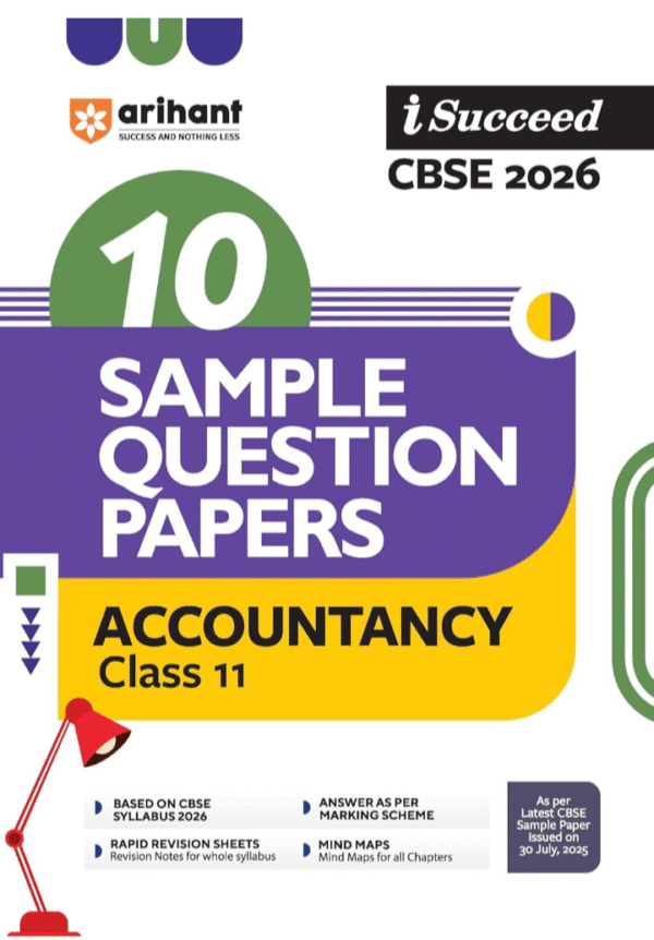 Arihant I Succeed CBSE Sample Question Papers Class 11 Accountancy Exam 2026 | 10 Solved & Practice Papers | Based on Latest CBSE Specimen Paper | Rapid Revision Sheets, Mind Maps & Answers as per Marking Scheme | English Medium