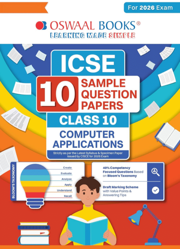 Oswaal ICSE 10 Sample Question Papers Class 10 Computer Applications for Board Exam 2026 (Strictly aligned with CISCE Latest Specimen Paper 2026), Competency-Based Questions, Mind Maps, On-Tips Notes, Solved MCQs, Revision with Explanations & Board Marking Scheme