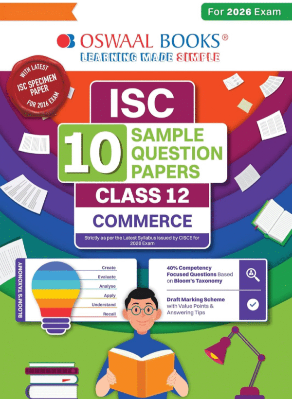 Oswaal ISC 10 Sample Question Papers Class 12 Commerce for Board Exam 2026 (Strictly aligned with CISCE Latest Specimen Paper 2026), Competency-Based Questions, Mind Maps, On-Tips Notes, Solved MCQs, Revision with Explanations & Board Marking Scheme