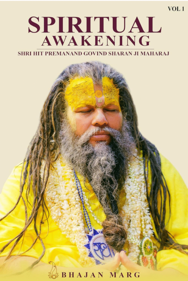 SPIRITUAL AWAKENING SHRI HIT PREMANAND GOVIND SHARAN JI MAHARAJ VOLUME 1