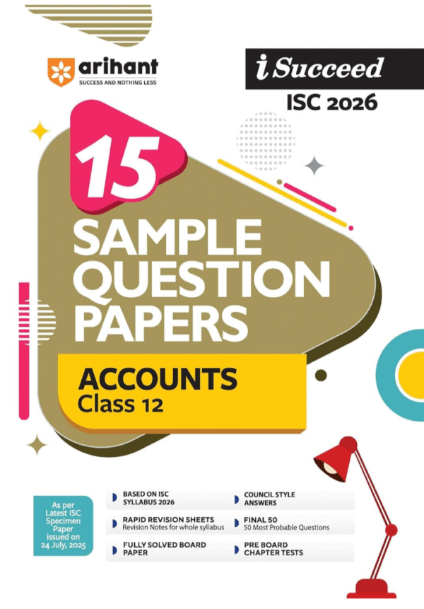 Arihant i Succceed ISC Sample Question Papers Class 12 Account Exam 2026 | 15 Solved Papers with Latest Specimen Paper, Rapid Revision Notes, Mind ... for Board Exam Preparation | English Medium