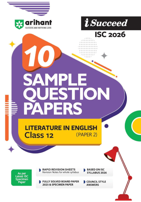 Arihant I Succeed ISC Sample Papers Literature In English (Paper 2)Class 12 | 10 Solved Specimen Papers & Previous Year Board Papers 2025 | Practice Sets, Model Papers, Question Bank, Important Questions, Exam Guide | For Exam 2026 | English Medium