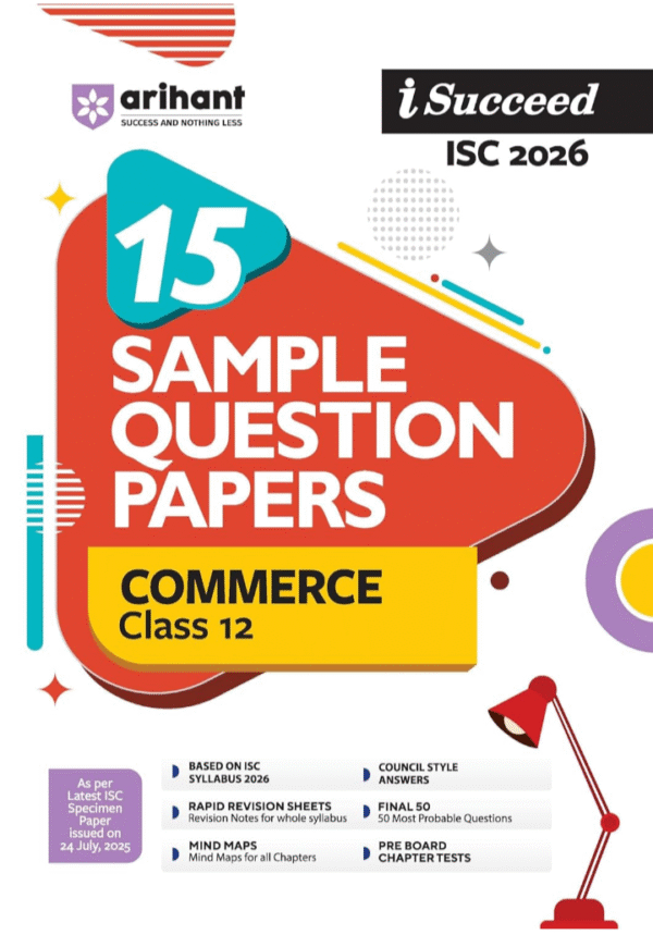 Arihant I Succeed ISC Sample Papers Commerce Class 12 | 15 Solved Specimen Papers & Previous Year Board Papers 2025 | Practice Sets, Model Papers, ... Exam Guide | For Exam 2026 | English Medium